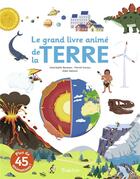 Couverture du livre « Le grand livre animé de la Terre » de Didier Balicevic et Anne-Sophie Baumann et Pierrick Graviou aux éditions Tourbillon