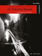 Couverture du livre « Le vol et la morale » de Myriam Congoste aux éditions Editions Anacharsis