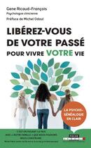 Couverture du livre « Libérez-vous de votre passé pour vivre votre vie » de Gene Ricaud-Francois aux éditions Leduc