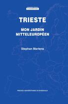 Couverture du livre « Trieste : Mon jardin mitteleuropéen » de Stephan Martens aux éditions Pu De Bordeaux