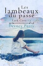 Couverture du livre « Les lambeaux du passé : Lark Cove, T1 » de Devney Perry aux éditions Pemberley