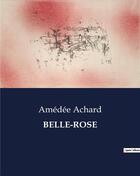 Couverture du livre « Belle-rose » de Amédée Achard aux éditions Culturea