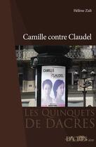 Couverture du livre « Camille contre Claudel » de Zidi Helene aux éditions Dacres