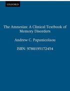 Couverture du livre « The Amnesias: A Clinical Textbook of Memory Disorders » de Papanicolaou Andrew C aux éditions Oxford University Press Usa