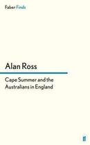 Couverture du livre « Cape Summer and the Australians in England » de Ross Alan aux éditions Faber And Faber Digital