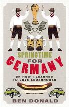Couverture du livre « Springtime for Germany » de Donald Ben aux éditions Little Brown Book Group Digital