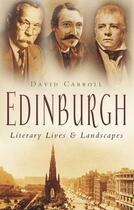 Couverture du livre « Edinburgh ; literary lives and landscapes » de David Carroll aux éditions History Press Digital