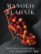 Couverture du livre « Manolo blahnik fleeting gestures and obsessions » de  aux éditions Rizzoli