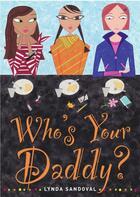 Couverture du livre « Who's Your Daddy? » de Lynda Sandoval aux éditions Simon Pulse