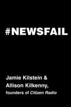 Couverture du livre « Newsfail » de Jamie Kilstein Allison Kilkenny aux éditions Simon & Schuster