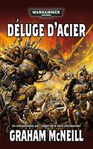 Couverture du livre « Warhammer 40.000 : déluge d'acier » de Graham Mcneill aux éditions Black Library