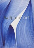 Couverture du livre « Ballpoint art » de Morse Trent aux éditions Laurence King