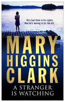 Couverture du livre « A Stranger Is Watching » de Mary Higgins Clark aux éditions Simon And Schuster Uk