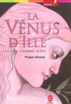 Couverture du livre « La venus d'ille suivi de la chambre bleue » de Merimee-P aux éditions Le Livre De Poche Jeunesse