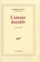 Couverture du livre « L'amour durable ; journal t.3 » de Jacques De Bourbon Busset aux éditions Gallimard