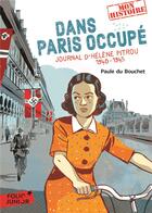 Couverture du livre « Dans Paris occupé ; journal d'Hélène Pitrou, 1940-1945 » de Paule Du Bouchet aux éditions Gallimard-jeunesse