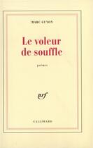 Couverture du livre « Le Voleur de souffle » de Marc Guyon aux éditions Gallimard