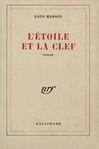 Couverture du livre « L'etoile et la clef » de Loys Masson aux éditions Gallimard (patrimoine Numerise)