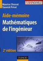 Couverture du livre « Aide-mémoire de mathématiques de l'ingénieur (2e édition) » de Maurice Chossat et Yannick Privat aux éditions Dunod