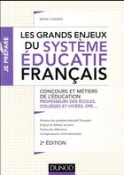 Couverture du livre « Je prépare ; les grands enjeux du système éducatif français » de Bruno Garnier aux éditions Dunod