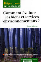 Couverture du livre « Comment évaluer les biens et services environnementaux » de Ministere De L'Environnement aux éditions Documentation Francaise