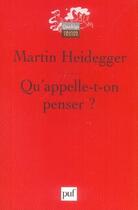 Couverture du livre « Qu'appelle-t-on penser ? » de Martin Heidegger aux éditions Puf