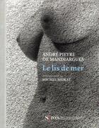 Couverture du livre « Le lis de mer » de Andre Pieyre De Mandiargues aux éditions Puf