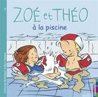 Couverture du livre « Zoé et Théo t.7 ; Zoé et Théo à la piscine » de Metzmeyer Catherine et Marc Vanenis aux éditions Casterman