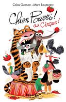 Couverture du livre « Chien Pourri au cirque ! » de Marc Boutavant et Colas Gutman aux éditions Ecole Des Loisirs