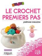 Couverture du livre « Le crochet, premier pas » de Josephine Corazzini aux éditions Eyrolles