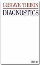 Couverture du livre « Diagnostics » de Gustave Thibon aux éditions Fayard
