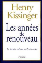 Couverture du livre « Les années de renouveau » de Henry Kissinger aux éditions Fayard