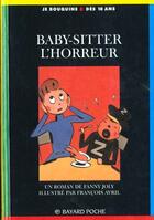 Couverture du livre « Baby-sitter l'horreur » de Fanny Joly et Francois Avril aux éditions Bayard Jeunesse