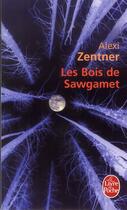 Couverture du livre « Les bois de Sawgamet » de Alexia Zentner aux éditions Le Livre De Poche