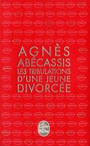 Couverture du livre « Les tribulations d'une jeune divorcée » de Agnes Abecassis aux éditions Le Livre De Poche