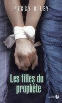 Couverture du livre « Les filles du prophète » de Peggy Riley aux éditions Presses De La Cite