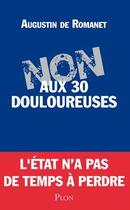 Couverture du livre « Non aux 30 douloureuses » de Augustin De Romanet aux éditions Plon