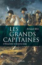 Couverture du livre « Les grands capitaines de l'Histoire » de Arnaud Blin aux éditions Perrin