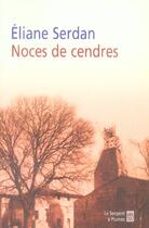 Couverture du livre « Noces de cendres » de Eliane Serdan aux éditions Serpent A Plumes