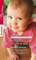 Couverture du livre « Architecte, femme et mère ; un amour pour Noël » de Brenda Harlen et Joss Wood aux éditions Harlequin
