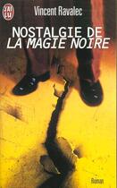 Couverture du livre « Nostalgie de la magie noire » de Vincent Ravalec aux éditions J'ai Lu