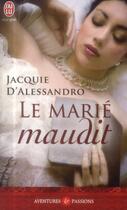 Couverture du livre « Le marié maudit » de Jacquie D' Alessandro aux éditions J'ai Lu