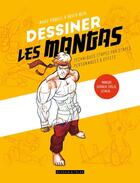 Couverture du livre « Dessiner les mangas : techniques étapes par étapes, personnages et effets » de Marc Powell et David Neal aux éditions Dessain Et Tolra