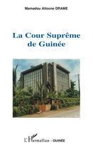 Couverture du livre « Cour suprême de Guinée » de Mamadou Alioune Drame aux éditions L'harmattan