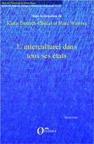 Couverture du livre « L'interculturel dans tous ses etats » de Karin Dietrich-Chenel et Marc Weisser aux éditions L'harmattan