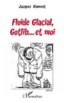 Couverture du livre « Fluide glacial, Gotlib... et moi » de Jacques Diament aux éditions L'harmattan