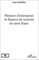 Couverture du livre « Finance d'entreprise et finance de marché en zone franc » de Alain Massiera aux éditions Editions L'harmattan