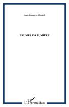 Couverture du livre « BRUMES EN LUMIÈRE » de Jean-Francois Menard aux éditions Editions L'harmattan