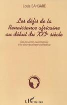 Couverture du livre « Les defis de la renaissance africaine au debut du xxie siecle - du pouvoir matrimonial a la souverai » de Louis Sangare aux éditions Editions L'harmattan