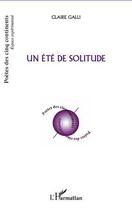 Couverture du livre « Un été de solitude » de Claire Galli aux éditions L'harmattan